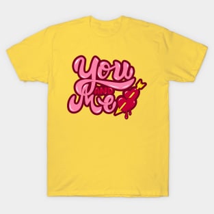 You and Me T-Shirt